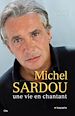 Téléchargez le livre numérique:  Michel Sardou, une vie en chantant