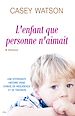 Téléchargez le livre numérique:  L'enfant que personne n'aimait
