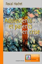 Téléchargez le livre numérique:  Adolescent et parents en crise