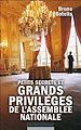Téléchargez le livre numérique:  Petits secrets et grands privilèges de l'Assemblée nationale