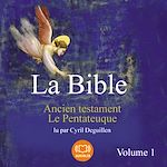Télécharger cet ebook : La Bible - Ancien testament - Le Pentateuque - Vol. 1