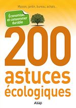 Téléchargez le livre numérique:  200 astuces écologiques : économiser et consommer durable