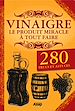 Téléchargez le livre numérique:  Vinaigre le produit miracle à tout faire