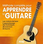 Téléchargez le livre numérique:  Apprendre la guitare : La méthode complète