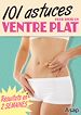 Téléchargez le livre numérique:  Le ventre plat en 101 astuces