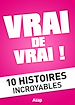 Téléchargez le livre numérique:  Vrai de vrai ! 10 Histoires incroyables