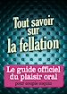 Téléchargez le livre numérique:  Tout savoir sur la fellation