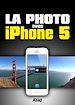 Téléchargez le livre numérique:  La photo avec iPhone 5