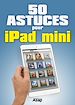 Téléchargez le livre numérique:  50 astuces pour iPad mini