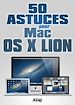 Téléchargez le livre numérique:  50 astuces pour Mac OS X Lion
