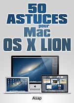 Téléchargez le livre numérique:  50 astuces pour Mac OS X Lion
