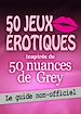 Téléchargez le livre numérique:  50 jeux érotiques inspirés de 50 nuances de Grey