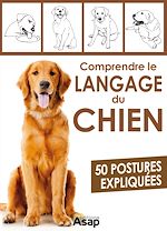 Téléchargez le livre numérique:  Comprendre le langage des chiens - 50 postures