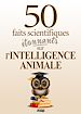 Téléchargez le livre numérique:  L'intelligence animale : 50 faits scientifiques étonnants