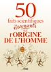 Téléchargez le livre numérique:  L'origine de l'homme : 50 faits scientifiques étonnants