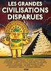 Téléchargez le livre numérique:  Les grandes civilisations disparues