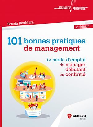 101 BONNES PRATIQUES DE MANAGEMENT - LE MODE D'EMPLOI DU MANAGER DEBUTANT OU CONFIRME