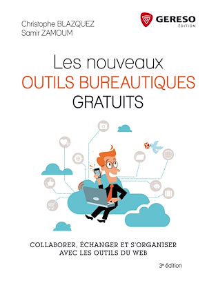 LES NOUVEAUX OUTILS BUREAUTIQUES GRATUITS - COLLABORER, ECHANGER ET S'ORGANISER AVEC LES OUTILS DU W