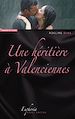 Téléchargez le livre numérique:  Une héritière à Valenciennes