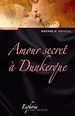 Téléchargez le livre numérique:  Amour secret à Dunkerque