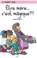 Téléchargez le livre numérique:  Il paraît que être mère… c'est magique ?!