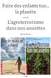 Téléchargez le livre numérique:  Faire des enfants tue… la planète - L'agroterrorisme dans nos assiettes
