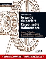 Télécharger cet ebook : Le Guide du parfait responsable maintenance