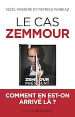 Download this eBook Le cas Zemmour - Comment en est-on arrivé là ?
