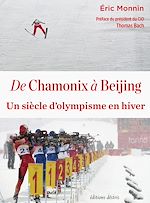 Download this eBook De Chamonix à Beijing - Un siècle d'olympisme en hiver