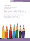 Télécharger cet ebook : Le goût de l'autre - Et si l’économie était une chance, une occasion essentielle de rencontre et d’échange avec l’autre?