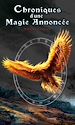 Téléchargez le livre numérique:  Chroniques d'une Magie Annoncée