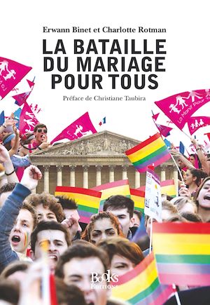 La Bataille du mariage pour tous | ROTMAN, Charlotte. Auteur