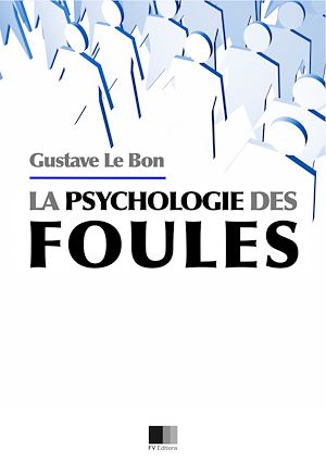 Psychologie Des Foules Gustave Le Bon Numilog EBook