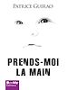 Téléchargez le livre numérique:  Prends moi la main