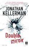 Plus d'infos sur 'Double miroir' Double miroir | Kellerman, Jonathan. Auteur