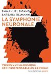 La symphonie neuronale | Tillmann, Barbara