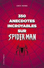 Download this eBook 350 anecdotes incroyables sur Spider-man