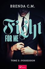 Download this eBook Fight for me - Tome 3