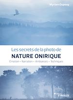 Download this eBook Les secrets de la photo de nature onirique