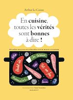 Download this eBook En cuisine, toutes les vérités sont bonnes à dire !