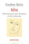 Télécharger l'ebook Isha. Dictionnaire des femmes et du juda�sme