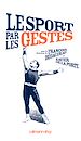 Téléchargez le livre numérique:  Le Sport par les gestes