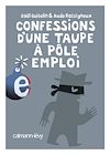 Télécharger l'ebook Confessions d'une taupe � P�le Emploi