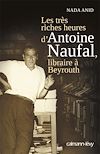 Télécharger le livre :  Les Très riches heures d'Antoine Naufal