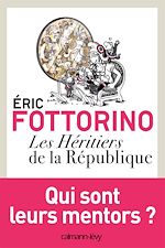 Les héritiers de la république | Eric Fottorino