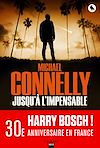 Plus d'infos sur 'Jusqu'à l'impensable' Jusqu'à l'impensable | Connelly, Michael. Auteur