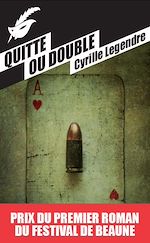 Quitte ou double - Prix du premier roman du festival de Beaune 2013 |