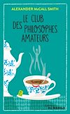 Le Club des philosophes amateurs | McCall Smith, Alexander
