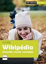 Télécharger cet ebook : Wikipédia. Découvrir, utiliser, contribuer