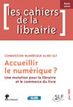 Accueillir le Num�rique ? de  COMMISSION NUM�RIQUE ALIRE-SLF Thierry Lecompte Vianney Assier Renny Aupetit H�l�ne Clemente R. �ric Hardin Fran�ois Maillot Anne Martelle Fran�ois Milliet Caroline C. Tachon